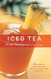 Iced Tea: 50 Recipes for Refreshing Tisanes Infusions