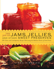 The Joy of Jams Jellies and Other Sweet Preserves