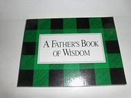 A Father's Book of Wisdom