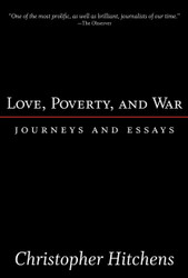 Love Poverty and War: Journeys and Essays