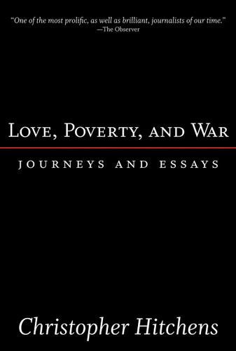 Love Poverty and War: Journeys and Essays