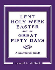 Lent Holy Week Easter and the Great Fifty Days