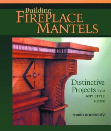 Building Fireplace Mantels Building Fireplace Mantels