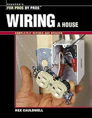 Wiring a House (For Pros By Pros)