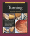 Tauntons Complete Illustrated Guide To Turning