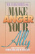 Make Anger Your Ally