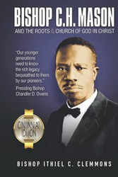 Bishop C. H. Mason and the Roots of the Church of God in Christ