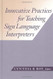 Innovative Practices for Teaching Sign Language Interpreters