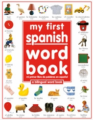 My 1st Spanish Word Book / Mi Primer Libro De Palabras EnEspanol