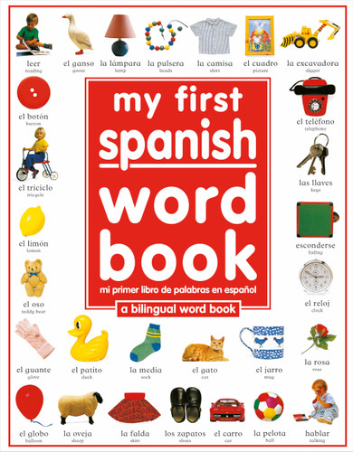 My 1st Spanish Word Book / Mi Primer Libro De Palabras EnEspanol