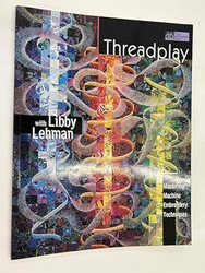 Threadplay With Libby Lehman