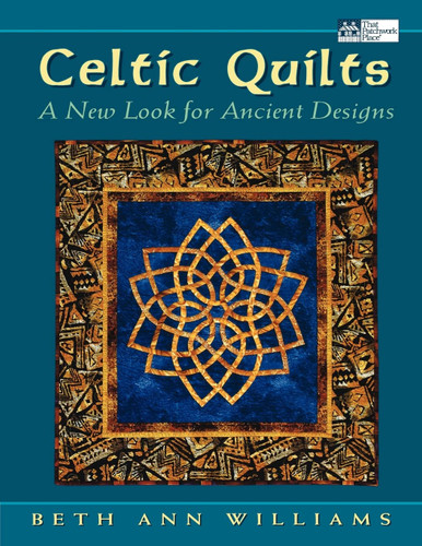 Celtic Quilts: A New Look for Ancient Designs Celtic Quilts: A New Look for Ancient Designs