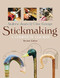 Stickmaking: A Complete Course Revised Edition
