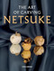 Art of Carving Netsuke The