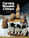 Carving Wooden Critters: Includes Power Carving Techniques