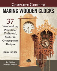 Complete Guide to Making Wooden Clocks 3rd Edition