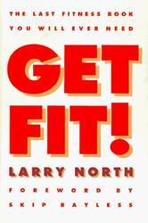 Get Fit!: The Last Fitness Book You Will Ever Need