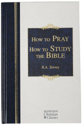 How To Pray How To Study The Bible