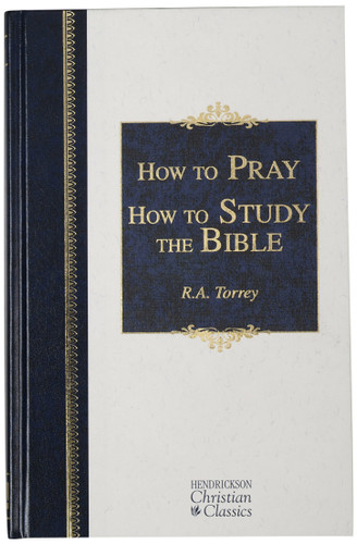 How To Pray How To Study The Bible