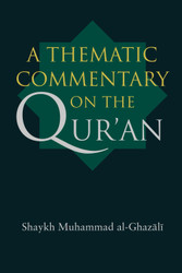 A Thematic Commentary on the Qur'an
