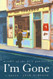 I'm Gone: A Novel