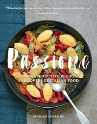 Passione: Simple Seductive Recipes for Lovers of Italian Food