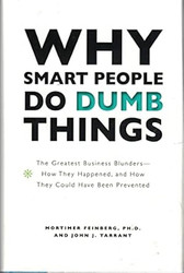 Why Smart People Do Dumb Things