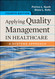 Applying Quality Management in Healthcare