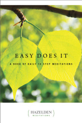 Easy Does It: A Book of Daily 12 Step Meditations