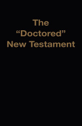 The "Doctored" New Testament