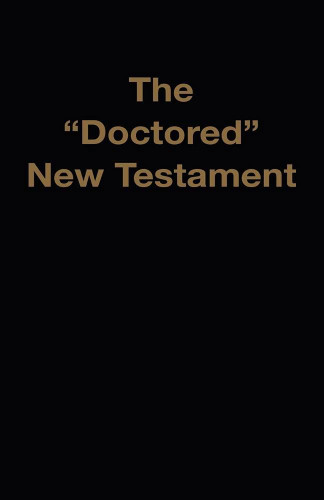 The "Doctored" New Testament