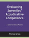 Evaluating Juveniles' Adjudicative Competence
