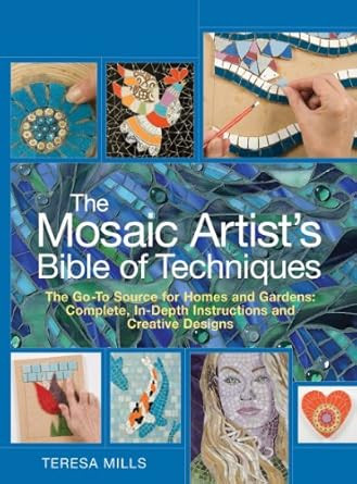 The Mosaic Artist's Bible of Techniques