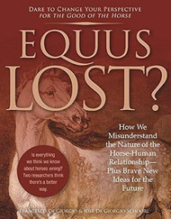 Equus Lost?: How We Misunderstand the Nature of the Horse-Human