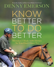 Know Better to Do Better: Mistakes I Made with Horses