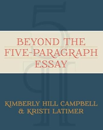 Beyond the Five Paragraph Essay