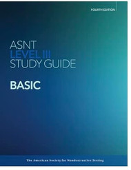 ASNT Level III Study Guide: Basic Fourth Edition