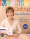 Machine Quilting with Alex Anderson