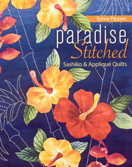 Paradise Stitched--Sashiko & Applique Quilts