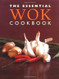 The Essential Wok Cookbook