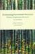 Evaluating Recreation Services Making Enlightened Decisions 4th