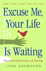 Excuse Me Your Life Is Waiting