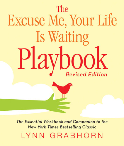 The Excuse Me Your Life Is Waiting Playbook: Revised Edition