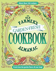 The Old Farmer's Almanac Garden Fresh Cookbook