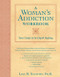 A Woman's Addiction Workbook