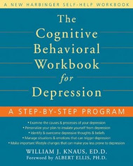 The Cognitive Behavioral Workbook for Depression