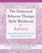 The Dialectical Behavior Therapy Skills Workbook for Bulimia