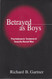 Betrayed as Boys