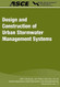 Design and Construction of Urban Stormwater Management Systems