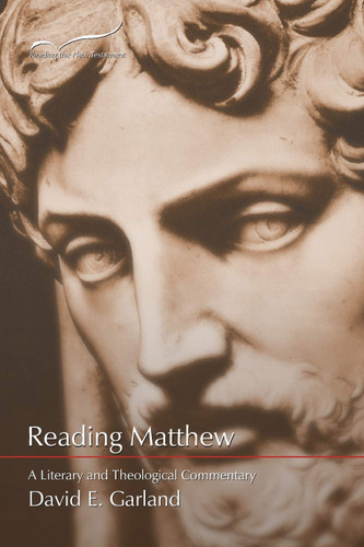 Reading Matthew: A Literary and Theological Commentary